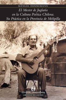 el mester de juglarias en la cultura poetica chilena (ebook)-manuel dannemann-9789561122574