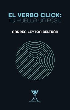 el verbo click: tu huella fosil (ebook)-andrea leyton beltrán-9789563386974