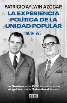 la experiencia politica de la unidad popular 1970-1973 (ebook)-patricio aylwin azócar-9789566247074