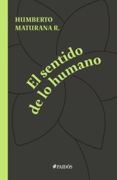 el sentido de lo humano (ebook)-humberto maturana-9789569987274