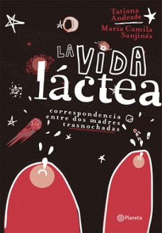 la vida  lactea (ebook)-tatiana andrade-maria camila sanjines-9789584273574