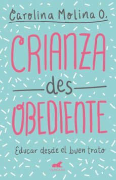 crianza desobediente (ebook)-carolina molina o.-9789585309074
