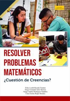 resolver problemas matematicos ¿cuestion de creencias? (ebook)-erika lizeth ricardo fuentes-diego fernando soler barrera-sergio andres rodriguez sanabria-9789586605274