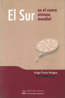 el sur en el nuevo sistema mundial-hugo fazio vengoa-9789586650274