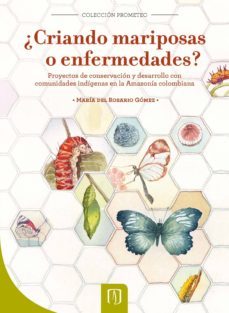 ¿criando mariposas o enfermedades? (ebook)-maria del rosario gomez-9789586955874