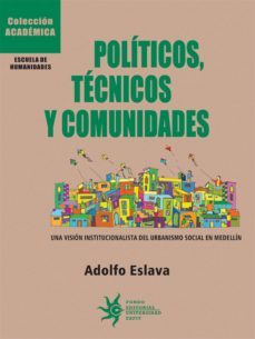 políticos, técnicos y comunidades (ebook)-adolfo eslava gomez-9789587203974