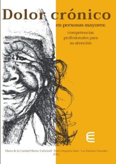 dolor cronico en personas mayores: (ebook)-doriam camacho rodríguez-maría yaquelín expósito concepción-lucía cecilia martín martín-9789587605174