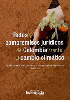 retos y compromisos de colombia frente al cambio climático (ebook)-maría del pilar garcía pachón-óscar darío amaya navas-9789587726374
