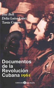 documentos de la revolucion cubana 1961 (ebook)-jose bell-9789590619274