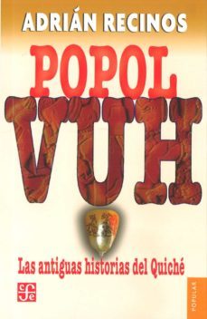 popol vuh: las antiguas historias del quiche (2ª ed.)-9789681603274