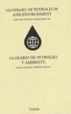 glossary of petroleum and environment (english-spanish / spanish- english)-9789800786574