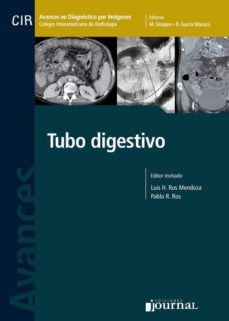 avances en diagnostico por imagenes 12: tubo digestiov (cir, cole gio interamericano de radiologia)-luis h. ros mendoza-pablo r. ros-9789871981274
