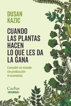 cuando las plantas hacen lo que les da la gana-dusan kazic-9789873831874