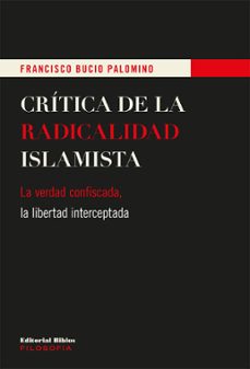 critica de la radicalidad islamista (ebook)-francisco bucio palomino-9789876918374