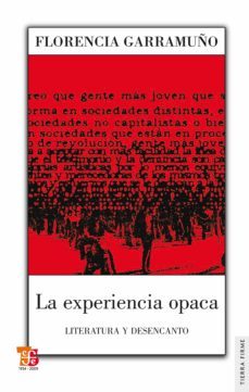 la experiencia opaca (ebook)-florencia garramuño-9789877192674