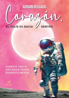 corazon, el viaje es hacia dentro (ebook)-adrian delgado-9789878242774