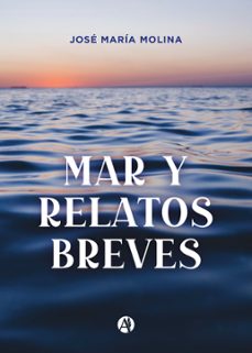 mar y relatos breves (ebook)-josé maría molina-9789878733074