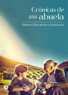 cronicas de una abuela (ebook)-sergio rolando gonzalez-9789878753874
