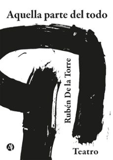 aquella parte del todo (ebook)-rubén de la torre-9789878761374
