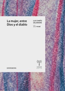 la mujer, entre dios y el diablo (ebook)-luis darío salamone-9789878938974