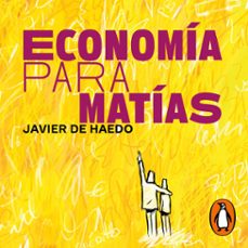 economia para matias (audiolibro)-javier de haedo-9789915673974