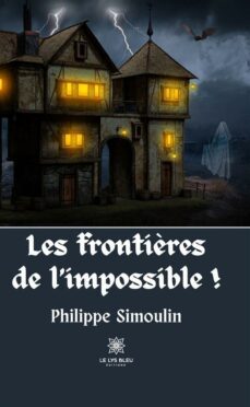les frontières de l’impossible ! (ebook)-9791037788474