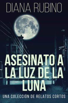 asesinato a la luz de la luna - una coleccion de relatos cortos (ebook)-9791221310474