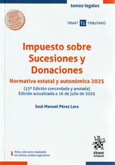 impuesto sobre sucesiones y donaciones (13ª ed.)-jose manuel perez lara-9791370109974
