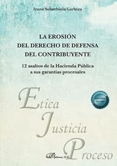 la erosión del derecho de defensa del contribuyente-irune suberbiola garbizu-9791370473174