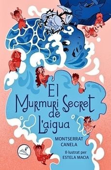 el murmuri secret de laigua-montserrat canela-9791387530174