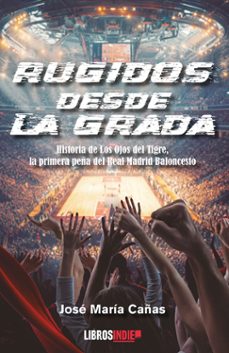 rugidos desde la grada-jose maria cañas-9791387659974