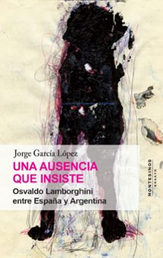 una ausencia que insiste-jorge garcia lopez-9791387991074