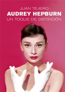 audrey hepburn. un toque de distincion-juan tejero-9791399007374