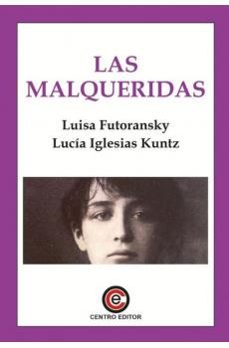 las malqueridas-luisa futoransky-lucia iglesias kuntz-9791399038774