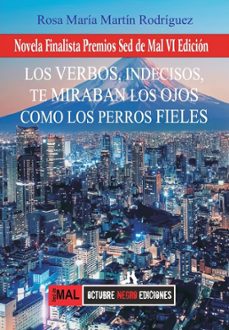 los verbos, indecisos, te miraban los ojos como los perros fiele-rosa maria martin rodriguez-9791399138474