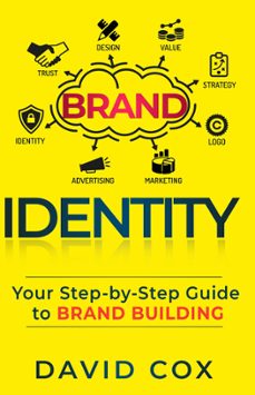 brand identity your step-by-step guide to brand building (ebook)-david cox-9798215970874
