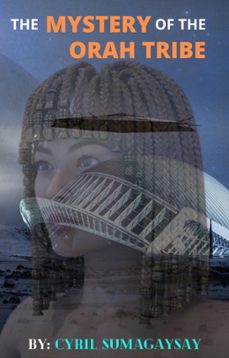 the mystery of the orah tribe (ebook)-cyril sumagaysay-9798223006374