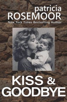 kiss &amp; goodbye (ebook)-patricia rosemoor-9798224710874