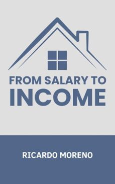 from salary to income (ebook)-ricardo moreno-9798227904874