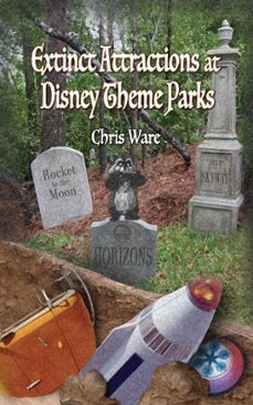 extinct attractions at disney theme parks (ebook)-chris ware-9798230361374