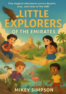 little explorers of the emirates - book 3 (ebook)-mikey simpson-9798231578474
