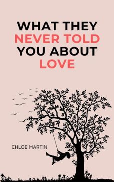 what they never told you about love (ebook)-chloe martin-9798231890774