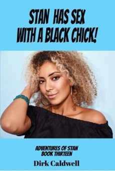 stan has sex with a black chick! (ebook)-dirk caldwell-9798232674274