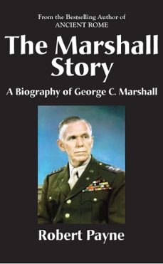 the marshall story, a biography of general george c. marshall (ebook)-robert payne-9798232728274