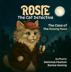 rosie the cat detective: the case of the missing moon (ebook)-denise debold heising-veronica paulson-9798232916374