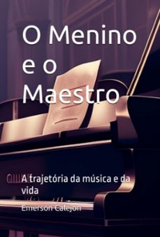 o menino e o maestro (ebook)-emerson calejon-9798325858574