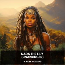 nada the lily (unabridged) (audiolibro)-h. rider haggard-9798330009374
