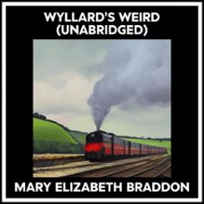 wyllard's weird (unabridged) (audiolibro)-mary elizabeth braddon-9798822579774