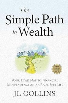 the simple path to wealth (revised & expanded 2025 edition): your road map to financial independence and a rich, free life-jl collins-9798893310474