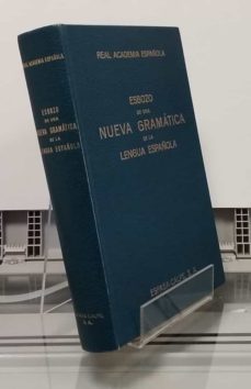 ESBOZO DE UNA NUEVA GRAMÁTICA DE LA LENGUA ESPAÑOLA | REAL ACADEMIA ...